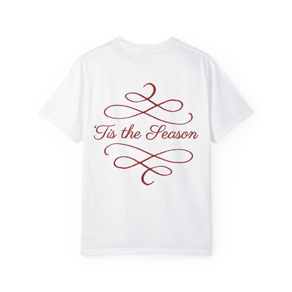 Tis ‘ The Season Tee