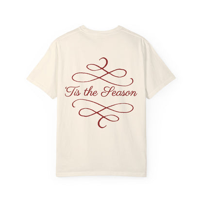 Tis ‘ The Season Tee